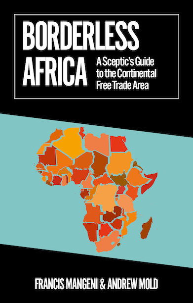  Borderless Africa: A Sceptic's Guide to the Continental Free Trade Area